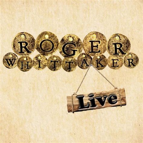 Roger Whittaker Live By Roger Whittaker On Amazon Music Uk