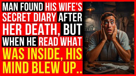 Man Found His Wife S Secret Diary After Her Death But When He Read It Youtube
