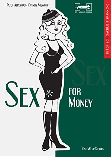 Sex For Money Mit Der Stasi Im Bett Ddr Sex 3 Ebook Alexander