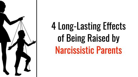 4 Long Lasting Effects Of Being Raised By Narcissistic