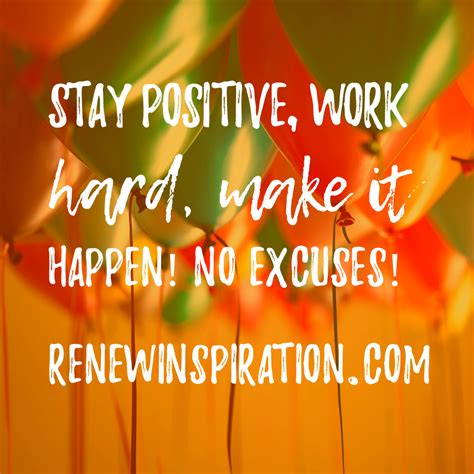 Stay Positive Work Hard Renewinspiration Positive Quotes