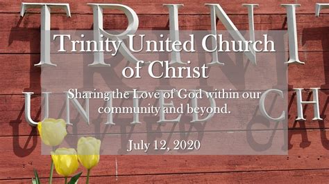 Trinity United Church Of Christ July 12 2020 Youtube