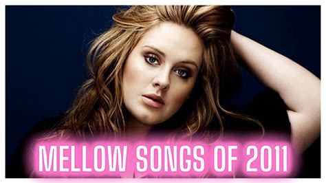 Mellow Songs Of 2011 Youtube