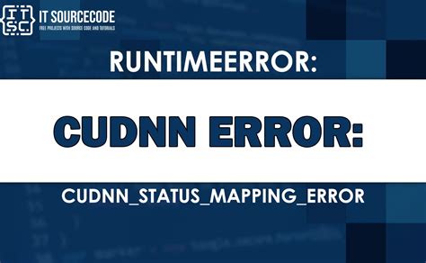 Runtimeerror Cudnn Error Cudnn Status Mapping Error Solved