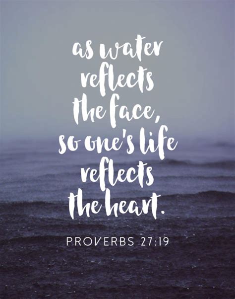 As Water Reflects The Face So Ones Life Reflects The Heart Proverbs 2719 Seeds Of Faith