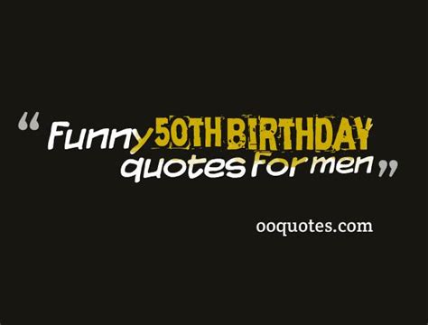 Funny Birthday Quotes For Men Quotesgram