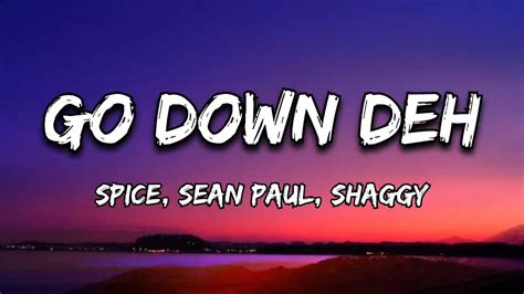Spice Go Down Deh Lyrics Ft Sean Paul Shaggy Youtube