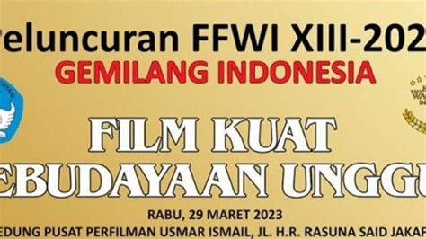 Festival Film Wartawan Indonesia Xiii Diluncurkan Ada Empat Genre Yang