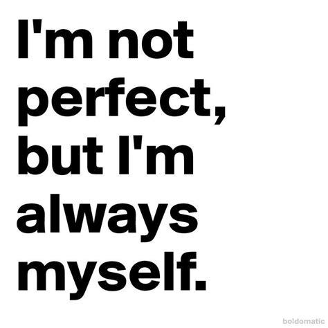 Post By Avant Garde On Perfection Quotes Wise Quotes Im Not Perfect