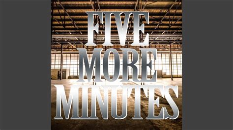 Five More Minutes Youtube