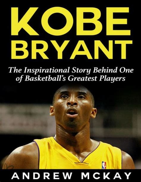 Kobe bean bryant was an american professional basketball player. Kobe Bryant: The Inspirational Story Behind One of ...