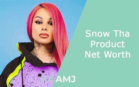 Snow Tha Product Net Worth How Rich Is The Rapper AMJ