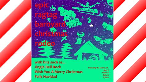 Epic Ragtag Barnyard Christmas Rodeo Full Album Youtube