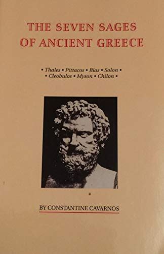 The Seven Sages Of Ancient Greece The Lives And Teachings Of The