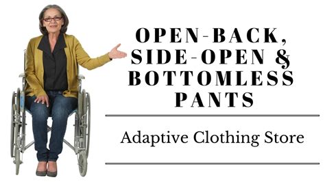 side open bottomless and open back pants adaptive clothing store in winnipeg youtube