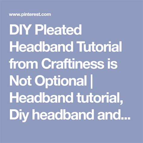 Diy Pleated Headband Tutorial From Craftiness Is Not
