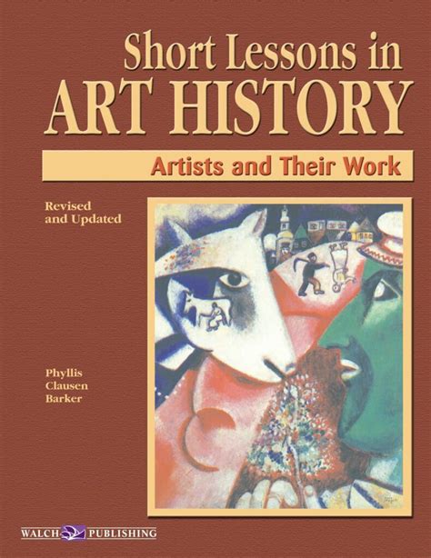 Short Lessons In Art History 35 Artists And Their Work Bw Walch