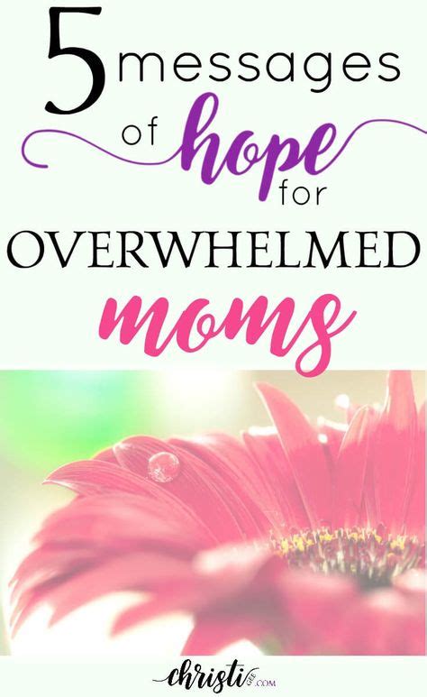 Practical Mom Encouragement If Youre Overwhelmed Mom Encouragement