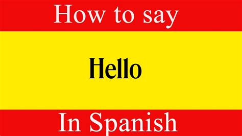 learn spanish and how to say hello in spanish learn spanish language youtube