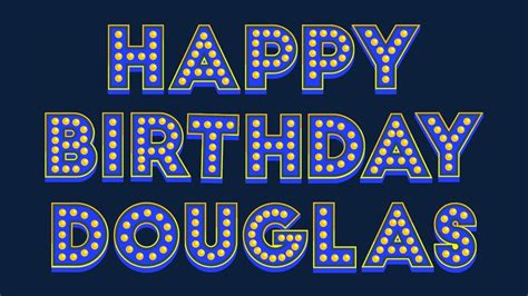 Happy Birthday Douglas Youtube