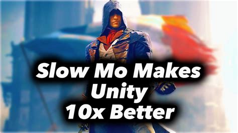 Assassin S Creed Unity Slow Motion Makes The Game 10x Better PC