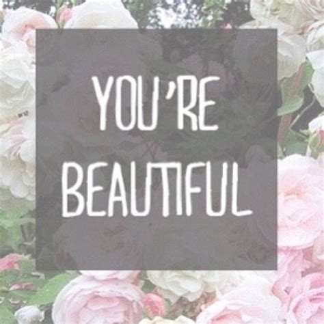 You're Beautiful Pictures, Photos, and Images for Facebook, Tumblr 