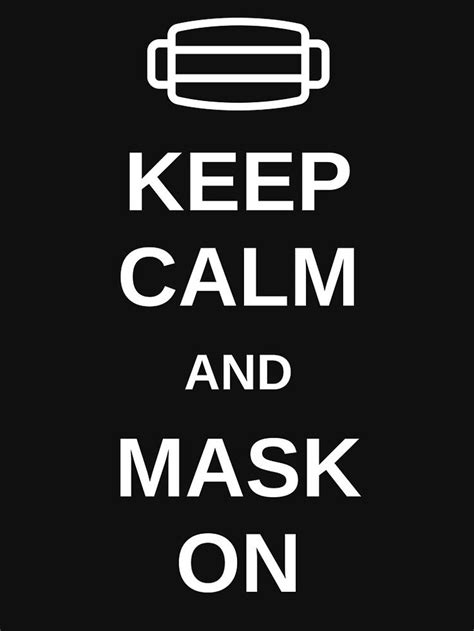 Keep Calm And Mask On Wear A Mask Essential T Shirt By M95sim Funny