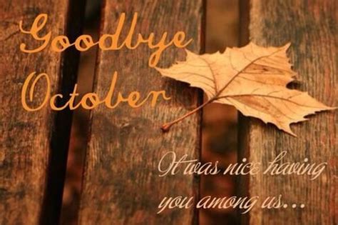 Goodbye October It Was Nice Having You Among Us Goodbye October Bye