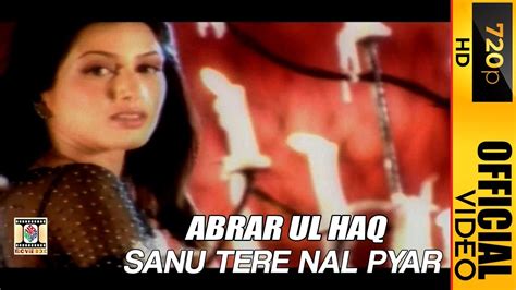 Sanu Tere Nal Pyar Hogaya Official Video Abrar Ul Haq 2000 Youtube