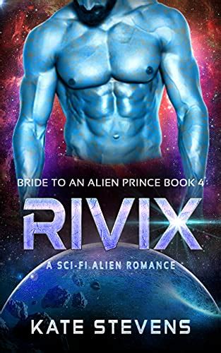 Rivix A Sci Fi Alien Fated Mates Romance Bride To An Alien Prince