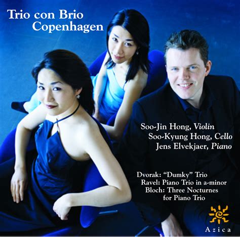 Trio Con Brio Copenhagen Dvorak Ravel And Bloch Piano Trios Trio