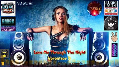 Vorontsov D Love Me Through The Night Youtube