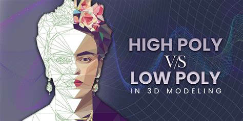 High Poly Vs Low Poly In 3d Modeling Explained In Simple Terms