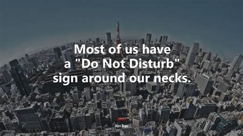 632839 Most Of Us Have A “do Not Disturb” Sign Around Our Necks