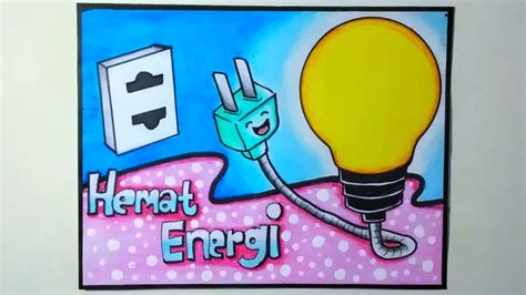 Gambar Poster Hemat Energi Yang Mudah Digambar Coretan