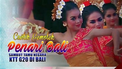 Cantik Dan Molek Penari Bali Sambut Tamu Negara KTT G20 Bali YouTube