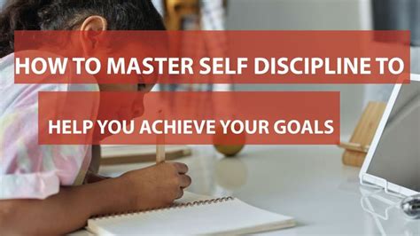 How To Master Self Discipline To Help You Achieve Your Goals Self