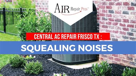 Our hvac technicians can help you on short notice and restore the air conditioning in your home. Central AC Repair Frisco TX : Squealing Noises | Air ...