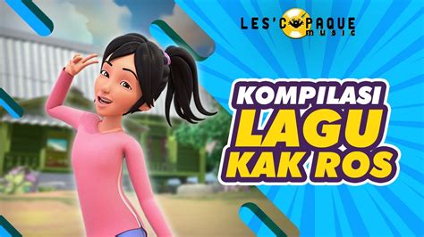 Kompilasi Lagu Lagu Kak Ros Youtube