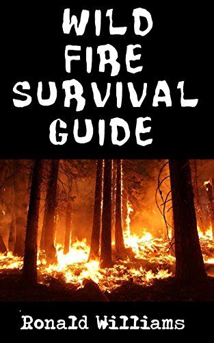 Wildfire Survival Guide The Ultimate Step By Step Beginner S Survival