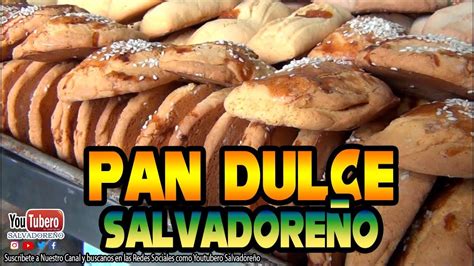 El Pan Dulce Salvadoreño Gastronomía De El Salvador Youtube