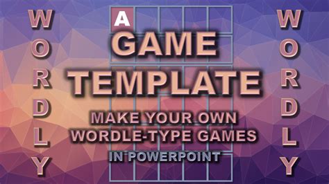 Wordly Wordle Type Game Template Power Point Games