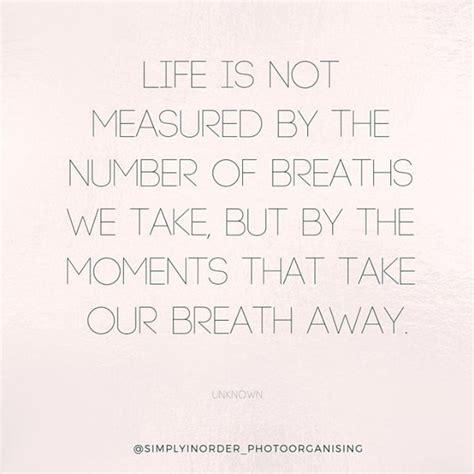 Life is not measured by the breaths we take quote tile. Life is not measured by the number of breaths we take, but by the moments that take our breath ...