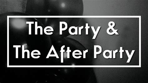 The Weeknd The Party And The After Party Subtitulada Al Español Youtube