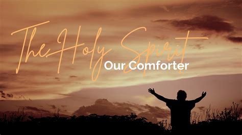 The Eternal Comforter Embracing The Promise Of The Holy Spirit Power