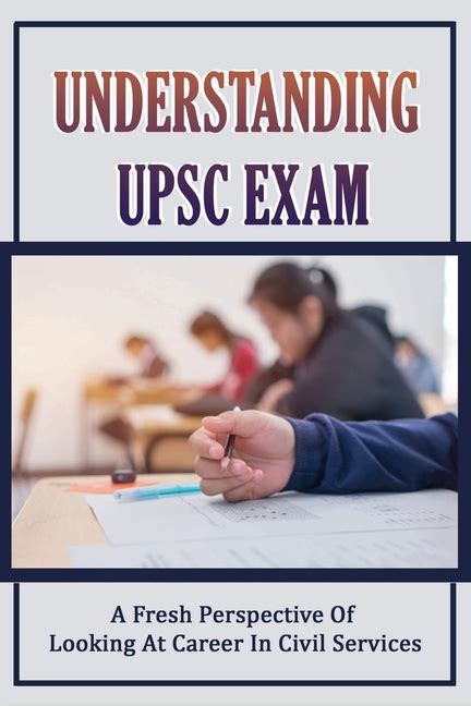 Understanding UPSC Exam A Fresh Perspective Of Looking At Career In