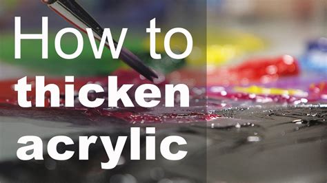 How To Thicken Acrylic Paint Youtube