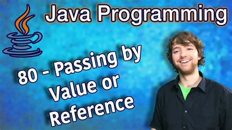 Java Programming Tutorial 80 Passing By Value Or Reference Youtube