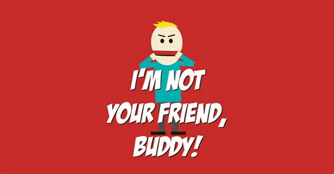 Im Not Your Friend Buddy Friend T Shirt Teepublic