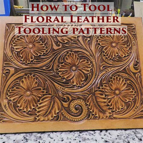 Learn How To Tool Floral Leather Tooling Patterns Don Gonzales Saddlery